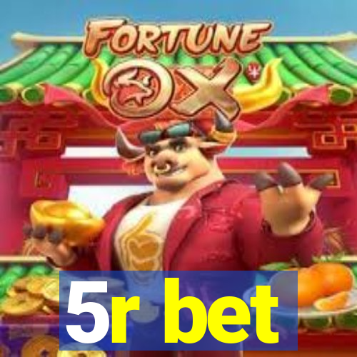 5r bet